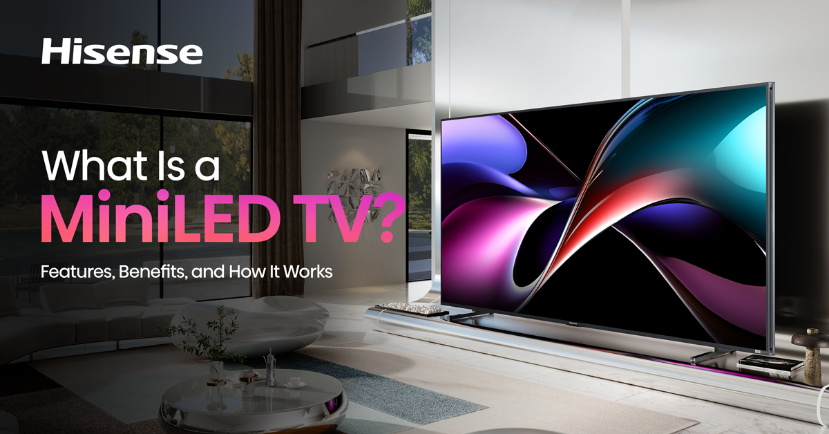 Hisense Mini LED TV in a modern living room, explaining what a Mini LED TV is, its features, benefits & how it works