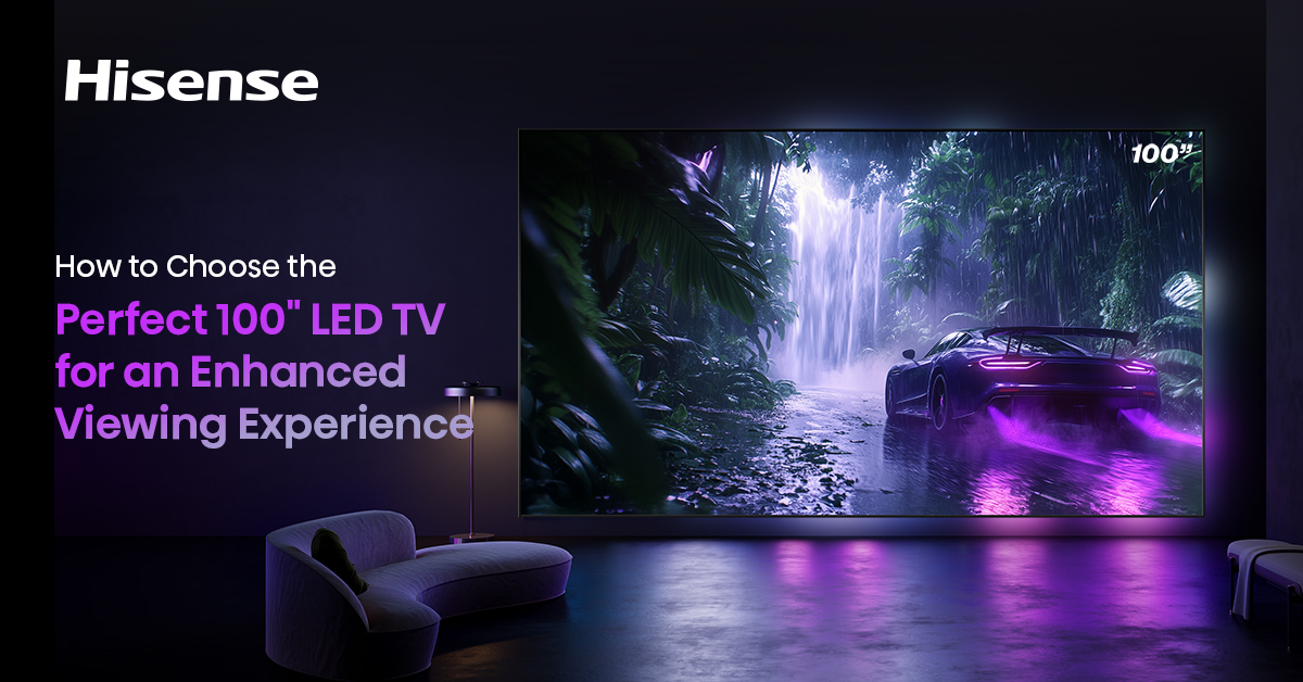 Hisense 100-inch LED TV showcasing an immersive viewing experience with ultra-large screen & stunning picture quality