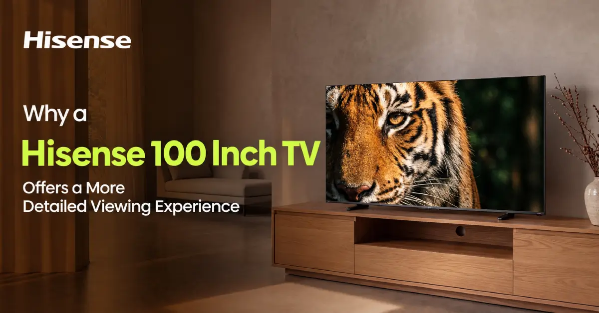 Hisense 100 inch TV showcasing a detailed viewing experience with lifelike visuals in a premium living room setup