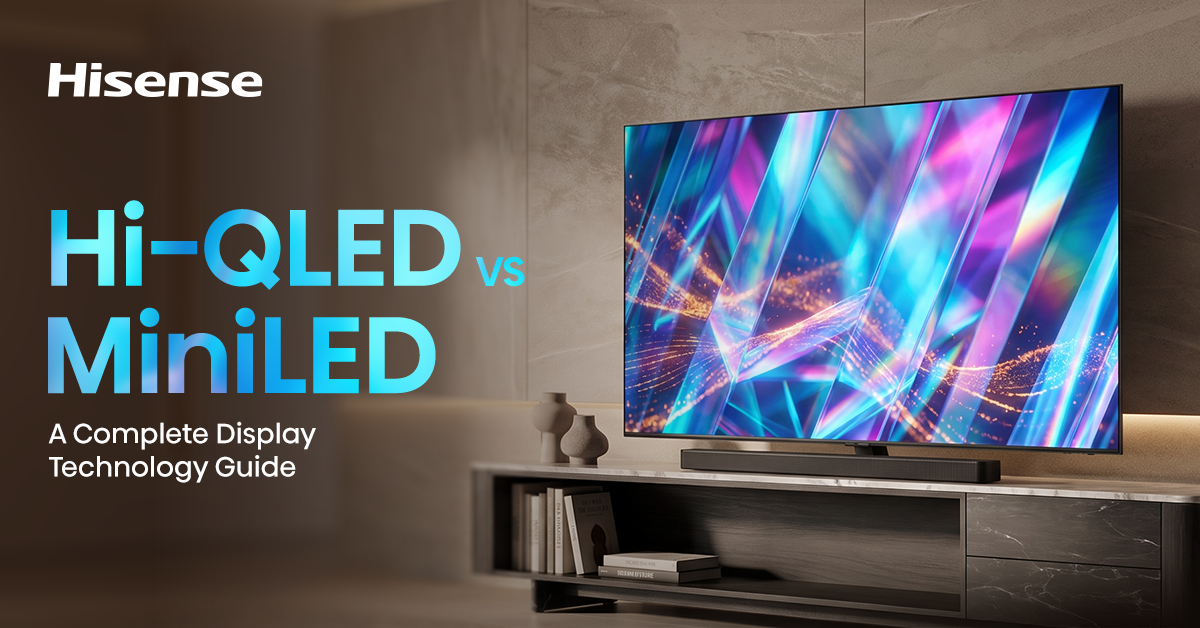 Hisense Hi-QLED vs Mini LED TV comparison showcasing vibrant colours and advanced display technology
